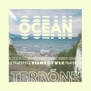 Dengarkan Ocean (Thatstyle Remix) lagu dari Terrõne dengan lirik