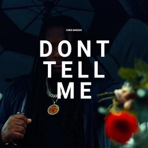 Chris Marquis的專輯Dont tell me