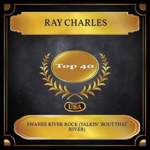 Dengarkan lagu Swanee River Rock (Talkin' 'Bout That River) nyanyian Ray Charles dengan lirik