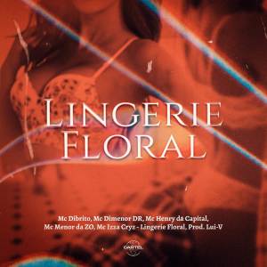 收聽Mc Dibrito的Lingerie Floral (Explicit)歌詞歌曲