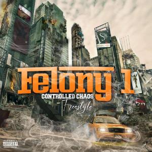 收聽Felony 1的Controlled Chaos (feat. Sincere & Carleeto) (Explicit)歌詞歌曲