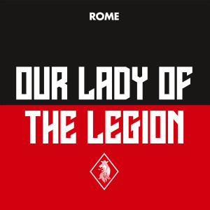 Our Lady of the Legion - EP dari Rome