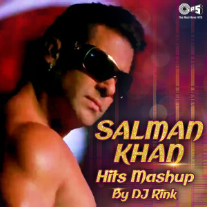 Deep Money的專輯Salman Khan Hits Mashup By DJ Rink