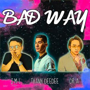 Album Bad Way (feat. J.M.L & Dr A) (Explicit) from Dr A