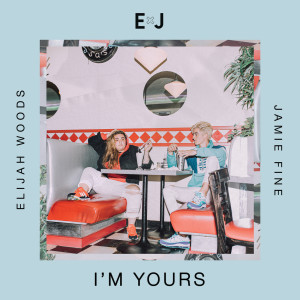 อัลบัม I'm Yours ศิลปิน Elijah Woods x Jamie Fine