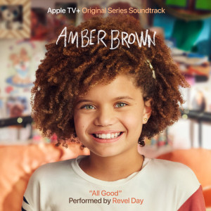 Revel Day的专辑All Good (Theme Song from "Amber Brown")