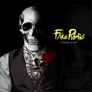 收听FAKEPUBLIC的Pergilah歌词歌曲