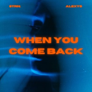 When You Come Back - Speed Garage dari STRN.