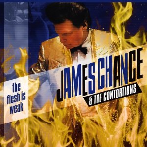 James Chance的專輯The Flesh Is Weak (Explicit)