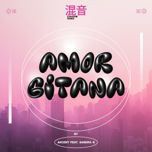 Listen to Amor Gitana (Chaow Remix) song with lyrics from Akcent