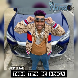 收聽Dj Nando Original的Todo Tipo de Droga (Remastered 2020|Explicit)歌詞歌曲