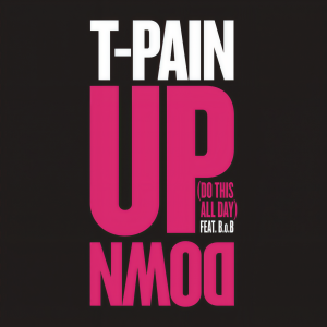 ดาวน์โหลดและฟังเพลง Up Down (Do This All Day) พร้อมเนื้อเพลงจาก T-Pain