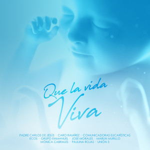 Album Que la Vida Viva oleh Padre Carlos de Jesús