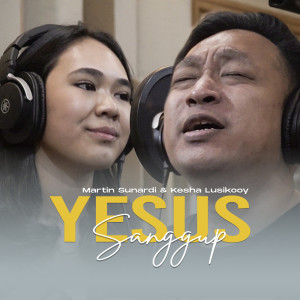 ดาวน์โหลดและฟังเพลง Yesus Sanggup พร้อมเนื้อเพลงจาก Kesha Lusikooy