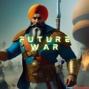 Listen to Future War song with lyrics from Epic Bhangra