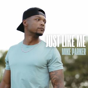 收聽Mike Parker的Just Like Me歌詞歌曲