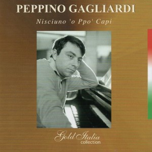 อัลบัม Gold Italia Collection (Nisciuno 'o ppo' capi') ศิลปิน Peppino Gagliardi