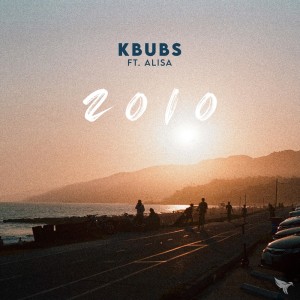 ดาวน์โหลดและฟังเพลง 2010 พร้อมเนื้อเพลงจาก Kbubs