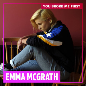 Emma McGrath的專輯You Broke Me First (Explicit)