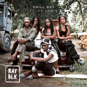收聽Ray BLK的Chill Out (Explicit)歌詞歌曲