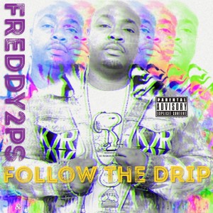 อัลบัม Follow The Drip (Explicit) ศิลปิน Freddy2ps
