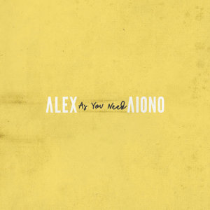 收聽Alex Aiono的As You Need歌詞歌曲