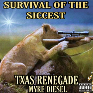 Album Survival of the Siccest (Explicit) from TXAS Renegade