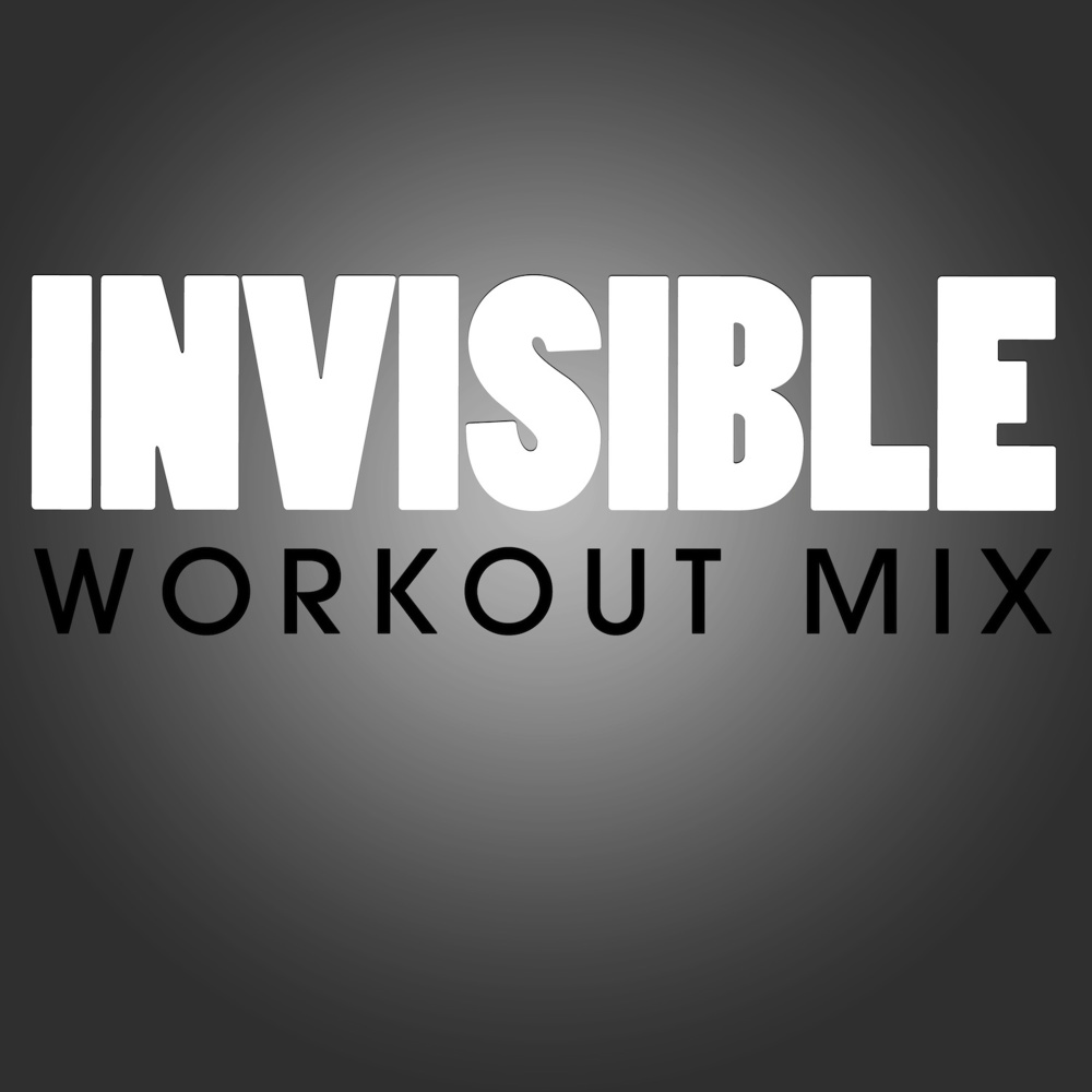 Invisible (Workout Extended Mix)