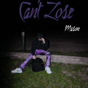 Can't Lose (Explicit) dari Mason