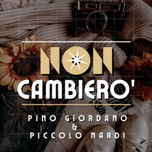 Album Non cambiero' from Pino Giordano