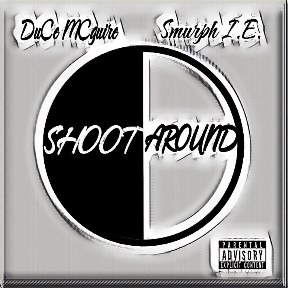 Shoot Around (feat. DuCe McGuire) (Explicit)
