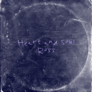 收听Ross的Heart and Soul歌词歌曲