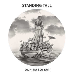 Standing Tall dari Adhitia Sofyan