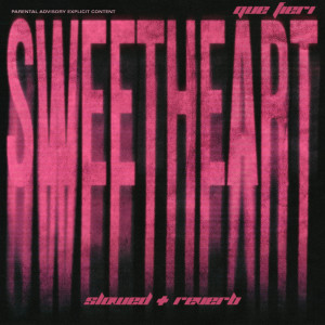 Sweetheart (Slowed + Reverb) (Explicit) dari Que Fieri