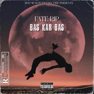 FATE RIP的專輯Bas kar bas (feat. jadostyles) [Explicit]