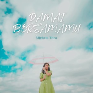 Dengarkan Damai Bersamamu lagu dari Michela Thea dengan lirik