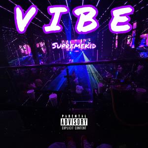 收聽Supremekid的VIBE (Explicit)歌詞歌曲