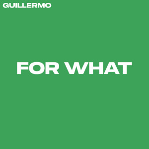 Guillermo的專輯For What