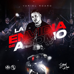 收聽YARIEL ROARO的La Envidia Se Asomo (En Vivo)歌詞歌曲