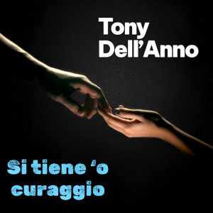 Tony Dell'Anno的專輯Si Tiene 'O Curaggio