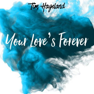 Tim Hageland的專輯Your Love's Forever