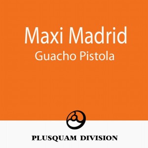 Maxi Madrid的專輯Guacho Pistola