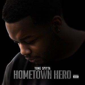 อัลบัม Hometown Hero ศิลปิน Yung Spitta