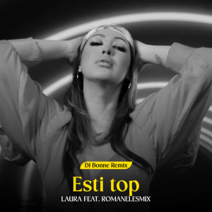 Listen to Esti top (DJ Bonne Remix) song with lyrics from Laura