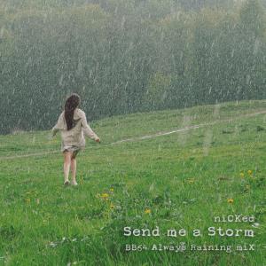 收聽Nicked的Send me a Storm歌詞歌曲