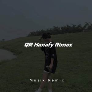 收聽QR Hanafy Rimex的Dj Sa Pamit Mo Pulang X Bernyanyi歌詞歌曲