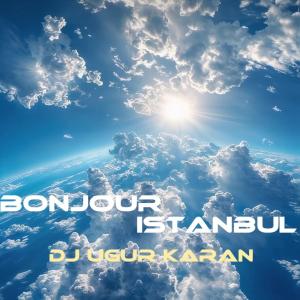 Mr.Music的專輯Bonjour Istanbul (feat. Dj Ugur Karan)