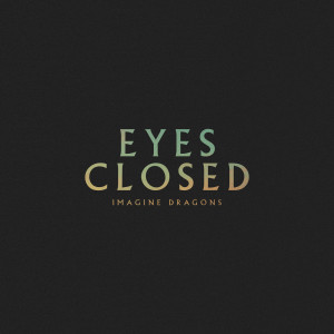收聽Imagine Dragons的Eyes Closed歌詞歌曲