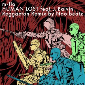 收聽M-Flo的HUMAN LOST feat. J. Balvin (Spanish Version Acappella)歌詞歌曲