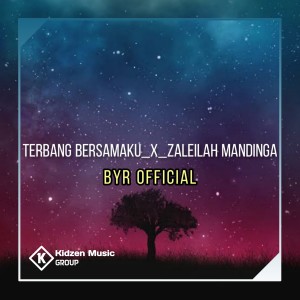 Dengarkan TERBANG BERSAMAKU_X_ ZALEILAH MANDINGA lagu dari BYR Official dengan lirik